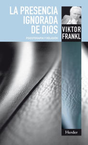 Title: Presencia ignorada de Dios, La, Author: Viktor E. Frankl