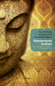 Title: Pensamiento budista: Una introducción completa a la tradición india, Author: Paul Williams