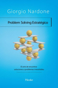 Title: Problem Solving Estratégico: El arte de encontrar soluciones a problemas irresolubles, Author: Giorgio Nardone