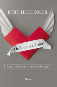 Title: Órdenes del amor: Cursos seleccionados de Bert Hellinger, Author: Bert Hellinger