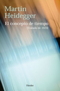 Title: El concepto de tiempo: (Tratado de 1924), Author: Martin Heidegger