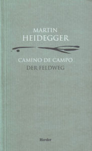 Title: Camino de campo: Der Feldweg, Author: Martin Heidegger