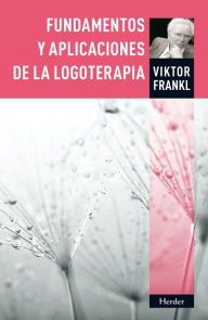 Title: Fundamentos y aplicaciones de la logoterapia, Author: Viktor E. Frankl