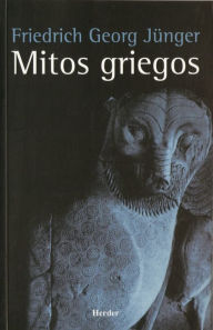 Title: Los mitos griegos, Author: Friedrich Georg Jünger