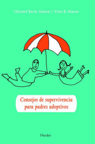 Title: Consejos de supervivencia para padres adoptivos, Author: Christel Rech-Simon