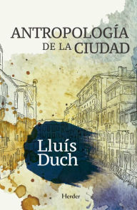Title: Antropología de la ciudad, Author: Lluís Duch