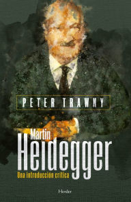 Title: Martin Heidegger: Una introducción crítica, Author: Peter Trawny