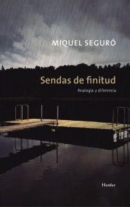 Title: Sendas de finitud: Analogía y diferencia, Author: Miquel Seguró