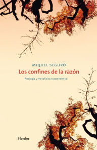 Title: Los confines de la razón: Analogía y metafísica trascendental, Author: Miquel Seguró