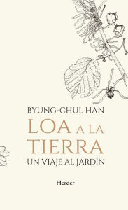 Download books in french for free Loa a la Tierra (English literature)  by Byung-Chul Han 9788425441806