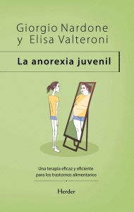 Title: La anorexia juvenil: Una terapia eficaz y eficiente para los trastornos alimentarios, Author: Giorgio Nardone
