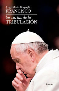 Title: Las cartas de la tribulación, Author: Pope Francis
