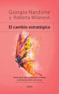 Title: El cambio estratégico: Cómo hacer que las personas cambien su forma de sentir y de actuar, Author: Giorgio Nardone