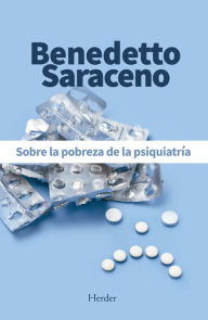Title: Sobre la pobreza de la psiquiatría, Author: Benedetto Saraceno