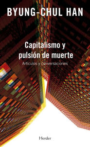 Title: Capitalismo y pulsión de muerte, Author: Byung-Chul Han