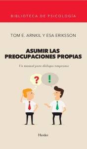 Title: Asumir las preocupaciones propias: Un manual para diálogos tempranos, Author: Tom Erik Arnkil