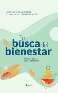 Title: En busca del bienestar: Mindfulness en 11 semanas, Author: Marta Toledano