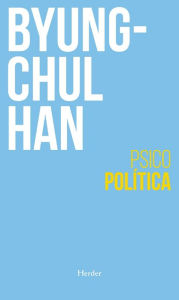 Title: Psicopolítica, Author: Byung-Chul Han