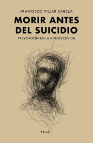 Title: Morir antes del suicidio, Author: Francisco Villar Cabeza