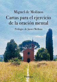Title: Cartas para el ejercicio de la oración mental, Author: Miguel de Molinos
