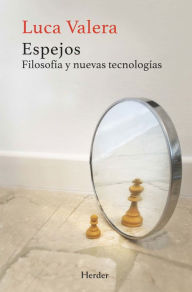 Title: Espejos: Filosofía y nuevas tecnologías, Author: Luca Valera