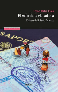 Title: Mito de la ciudadanía, El, Author: Irene Ortiz