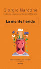 La mente herida: Atravesar el dolor para superarlo