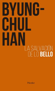 Title: Salvación de lo bello, Author: Byung-Chul Han