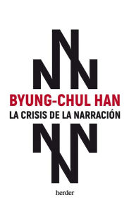 Title: Crisis de la narración, La, Author: Byung-Chul Han