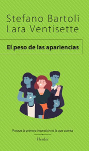 Title: Peso de las apariencias, El, Author: Stefano Bartoli