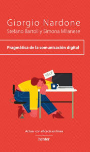 Title: Pragmática de la comunicación digital: Actuar con eficacia en línea, Author: Giorgio Nardone