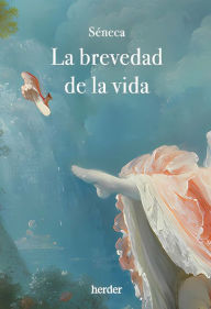 Title: Brevedad de la vida, La, Author: Séneca