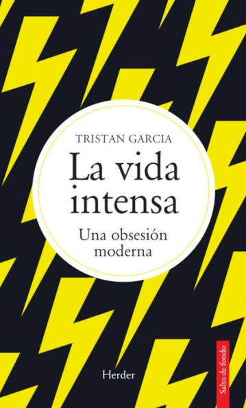 La vida intensa: Una obsesión moderna