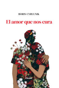 Title: El amor que nos cura, Author: Boris Cyrulnik