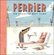 Title: Perrier: Un Cerdito Muy Fino, Author: Elizabeth Spurr