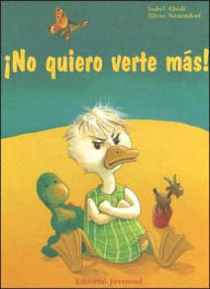 Title: No Quiero Verte Mas!, Author: Isabel Abedi