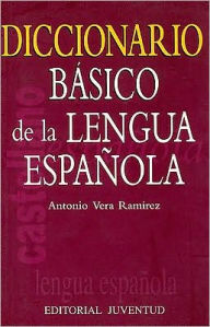 Title: Diccionario Basico de la Lengua Espanola, Author: Antonio Vera Ramirez