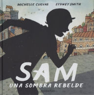 Title: Sam: Una sombra rebelde, Author: Michelle Cuevas