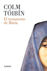 Title: El testamento de María / The Testament of Mary, Author: Colm Tóibín