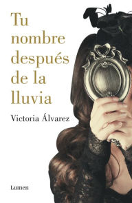 Title: Tu nombre después de la lluvia (Dreaming Spires 1), Author: Victoria Álvarez