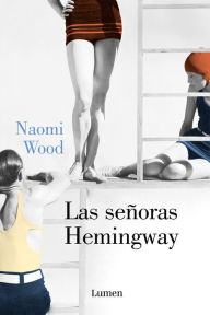 Title: Las señoras Hemingway, Author: Naomi Wood