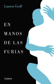 Title: En manos de las furias (Fates and Furies), Author: Lauren Groff