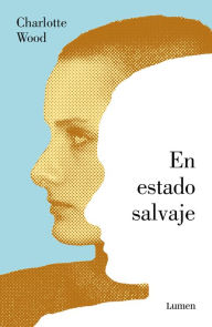 Title: En estado salvaje / The Natural Way of Things, Author: Charlotte Wood