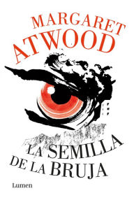 Title: La semilla de la bruja, Author: Margaret Atwood