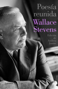 Title: Poesía reunida: Edición de Andreu Jaume, Author: Wallace Stevens
