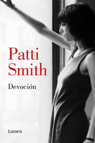 Title: Devoción / Devotion, Author: Patti Smith