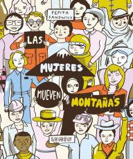 Title: Las mujeres mueven montañas / Women Move Mountains, Author: Pepita Sandwich
