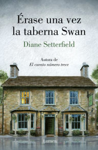 Title: Érase una vez la taberna Swan, Author: Diane Setterfield