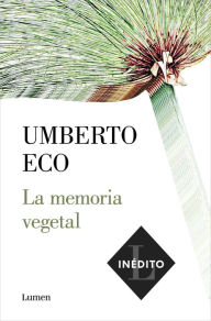 Title: La memoria vegetal, Author: Umberto Eco