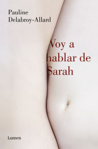 Title: Voy a hablar de Sarah, Author: Pauline Delabroy-Allard